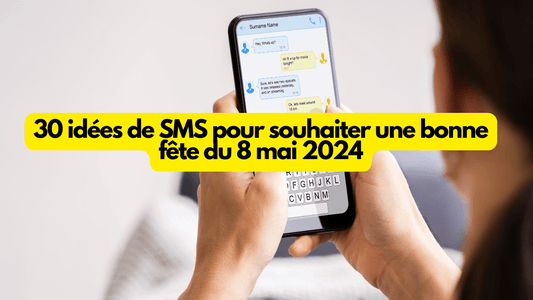 30 idées de SMS pour souhaiter une bonne fête du 8 mai 2024