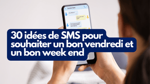30 idées de SMS pour souhaiter un bon vendredi et un bon week-end