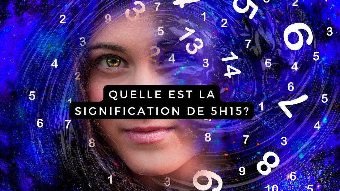 Quelle est la signification de 5h15?