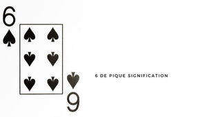 6 de pique: signification spirituelle et symbolique