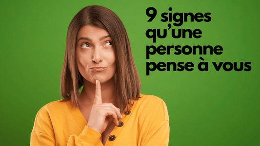 9 signes qu'une personne pense à vous