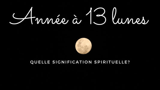 Année à 13 lunes: quelle signification spirituelle?