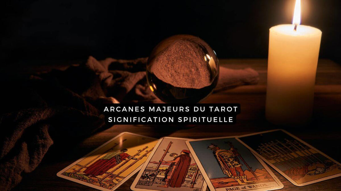 Arcanes majeurs du tarot signification spirituelle