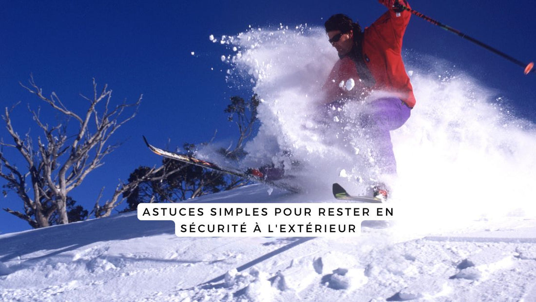 Astuces simples pour rester en sécurité à l'extérieur