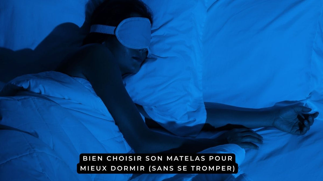 Bien choisir son matelas pour mieux dormir (sans se tromper)