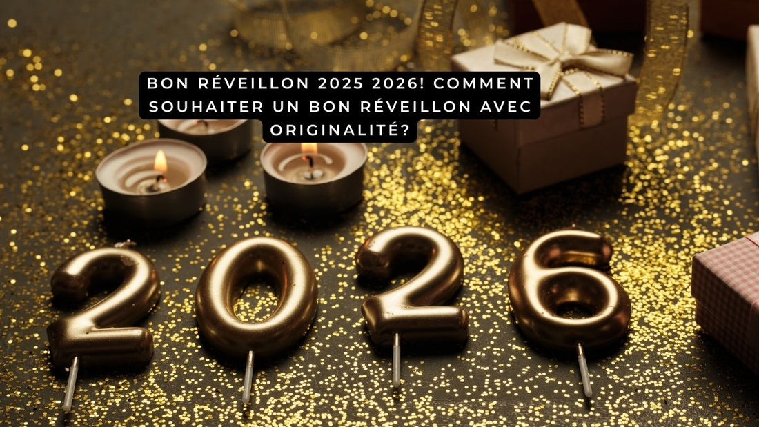 Bon réveillon 2025 2026! Comment souhaiter un bon réveillon avec originalité?