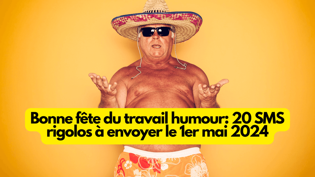 Bonne fête du travail humour: 20 SMS rigolos à envoyer le 1er mai 2024