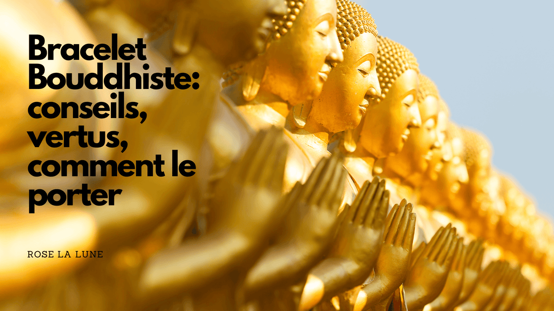 Bracelet Bouddhiste: conseils, vertus, comment le porter