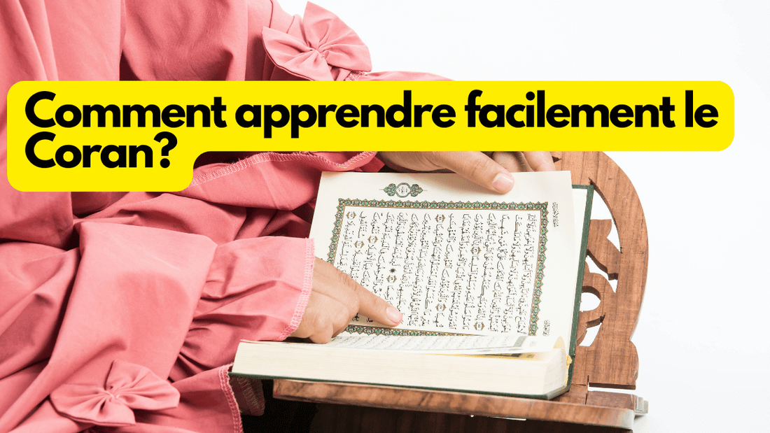Comment apprendre facilement le Coran? 10 astuces