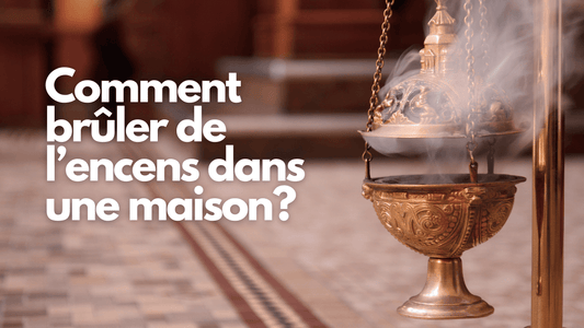 Comment brûler de l'encens dans une maison ? Les 7 étapes a respecter