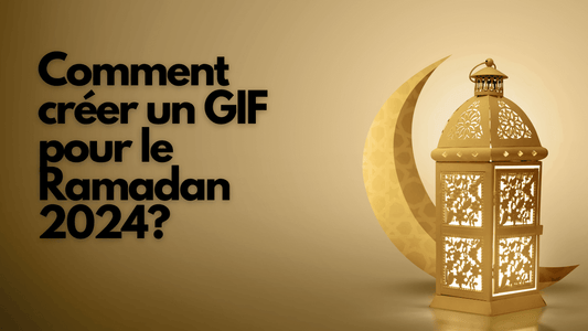 Comment créer un GIF pour le Ramadan 2024?