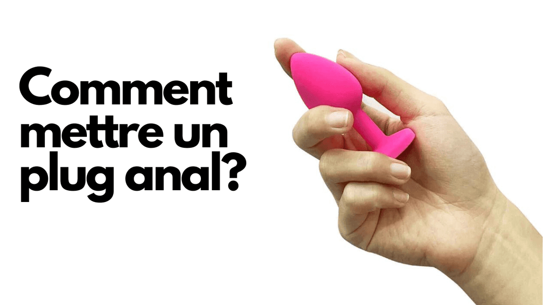 Comment mettre un plug anal?