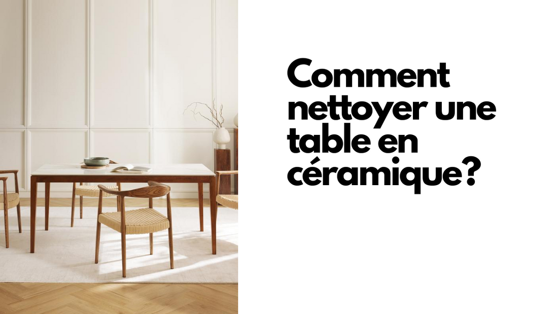 Comment nettoyer une table en céramique?