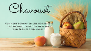Comment souhaiter une bonne fête de Chavouot 2026 avec des messages sincères et touchants ?