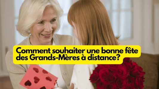 Comment souhaiter une bonne fête des grands-mères a distance?