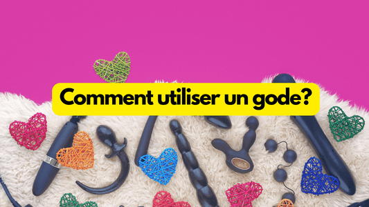 Comment utiliser un gode?