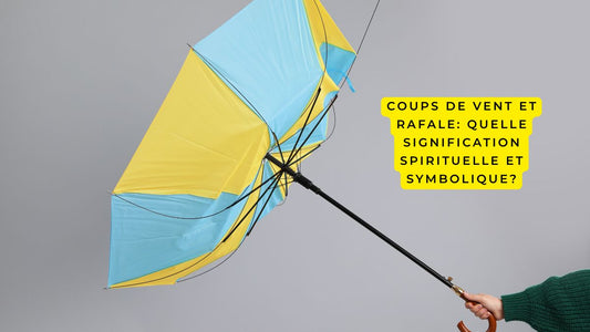Coups de vent et rafale: quelle signification spirituelle et symbolique?