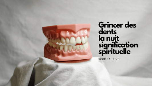 Grincer des dents la nuit signification spirituelle