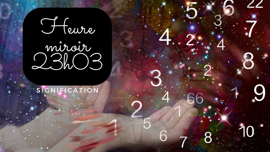 Heure miroir 23h03 : signification