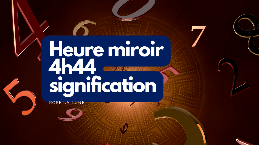 Heure miroir 4h44 signification et interprétation