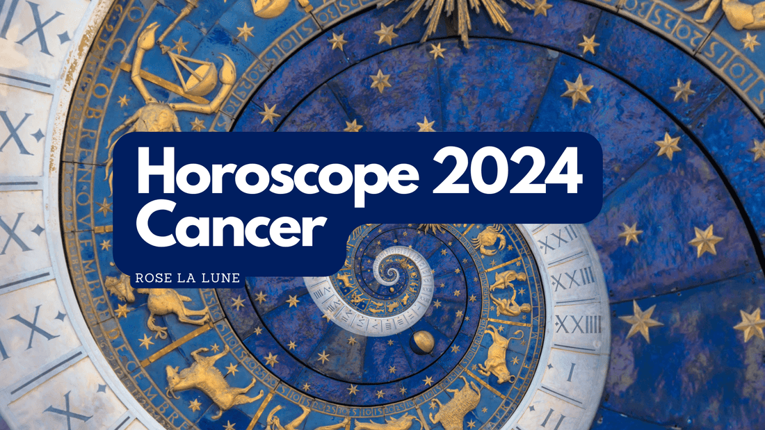 Horoscope Cancer 2024 votre horoscope annuel Rose La Lune