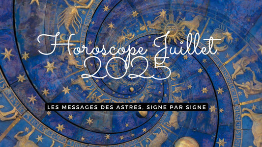 Horoscope Juillet 2025 : les messages des astres, signe par signe