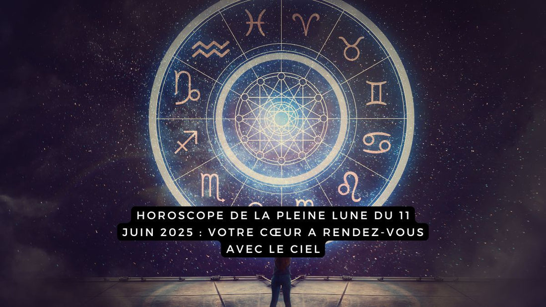 Horoscope de la Pleine Lune du 11 juin 2025 : votre cœur a rendez-vous avec le ciel