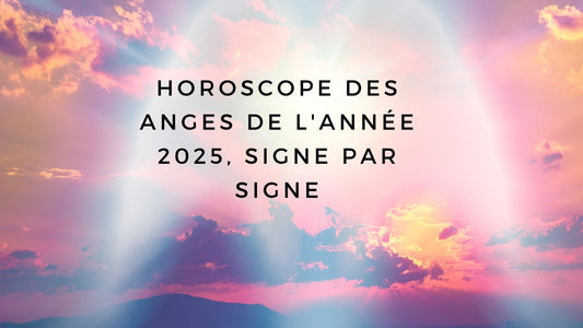 Horoscope des anges de l'année 2025, signe par signe
