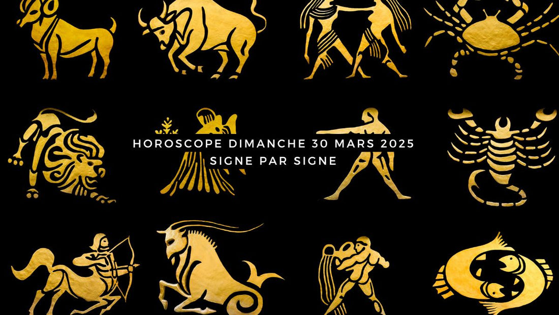 Horoscope dimanche 30 mars 2025 signe par signe