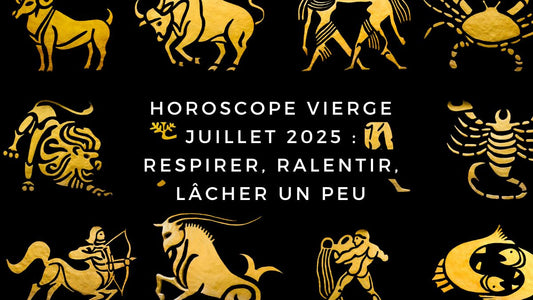 Horoscope Vierge juillet 2025 : respirer, ralentir, lâcher un peu