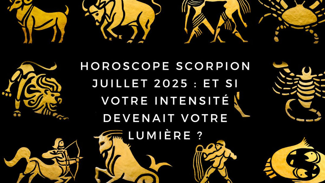 Horoscope Scorpion juillet 2025 : et si votre intensité devenait votre lumière ?