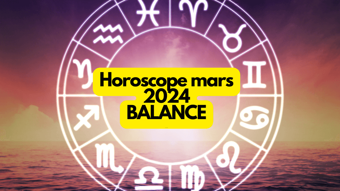 Horoscope mars 2024 Balance: ce que vous réservent les astres!