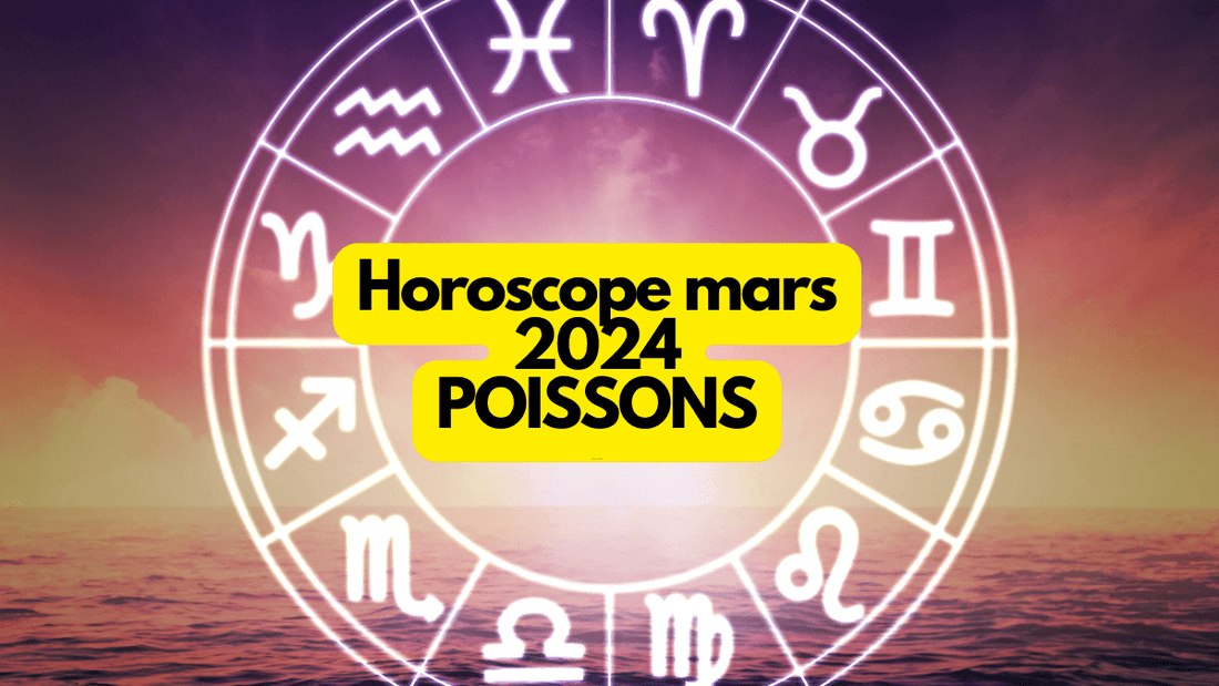 Horoscope mars 2024 Poissons: ce que vous réservent las astres