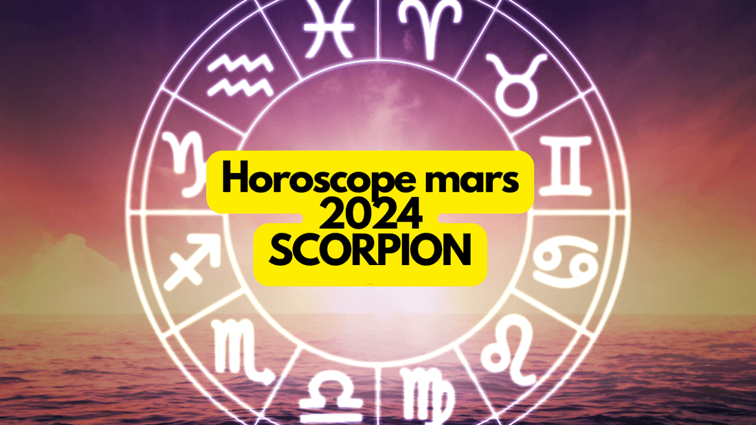 Horoscope mars 2024 Scorpion: ce que vous réservent les astres!