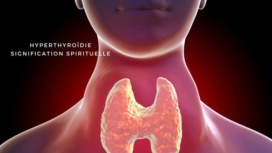Hyperthyroïdie signification spirituelle