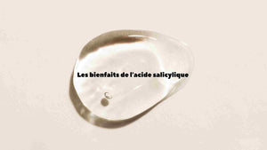 L'acide salicylique : un actif essentiel pour une peau équilibrée