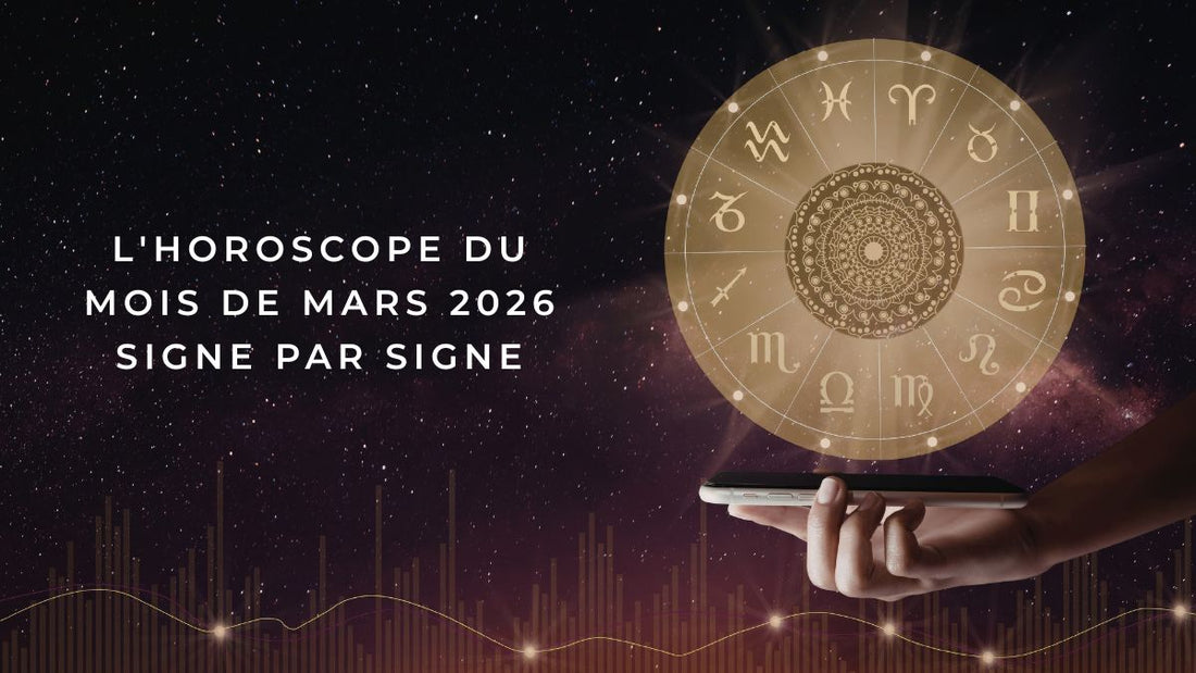 L'horoscope du mois de mars 2026 signe par signe