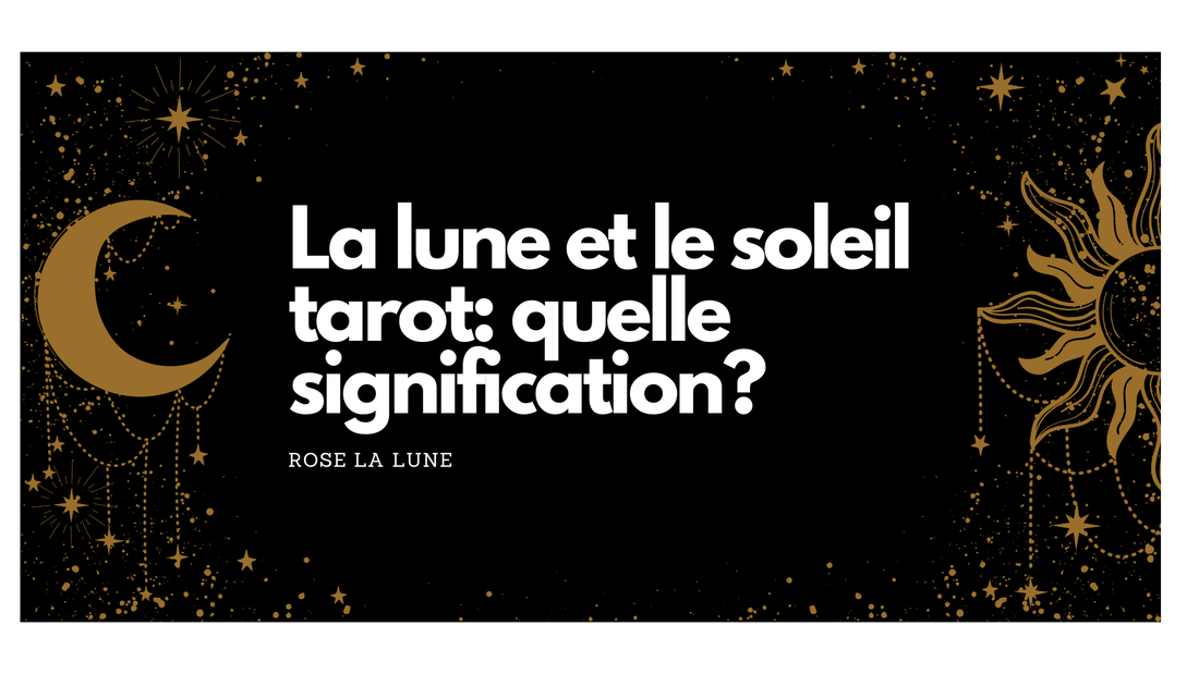 La lune et le soleil tarot: quelle signification?