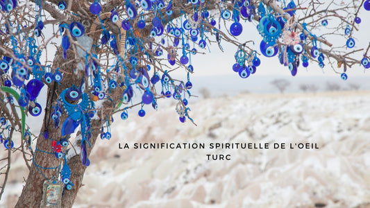 La signification spirituelle de l'oeil turc