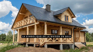 La symbolique de la maison en bois