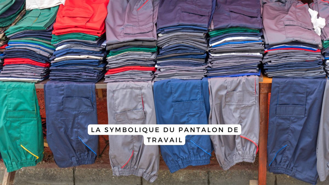 La symbolique du pantalon de travail