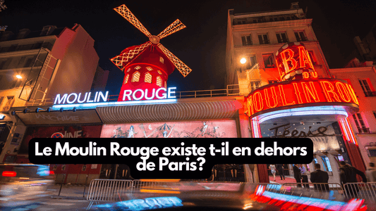 Le Moulin Rouge existe t-il en dehors de Paris?