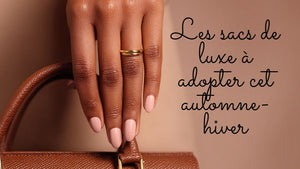 Les sacs de luxe à adopter cet automne-hiver