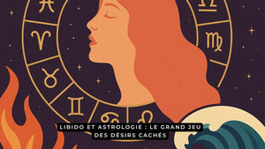 Libido et astrologie : le grand jeu des désirs cachés