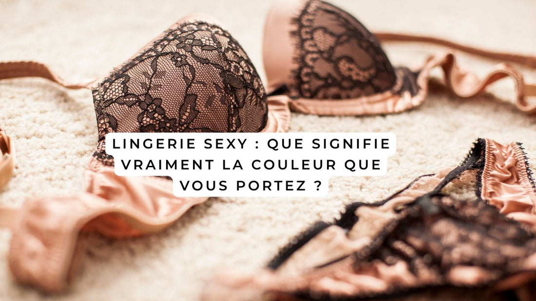 lingerie sexy signification des couleurs