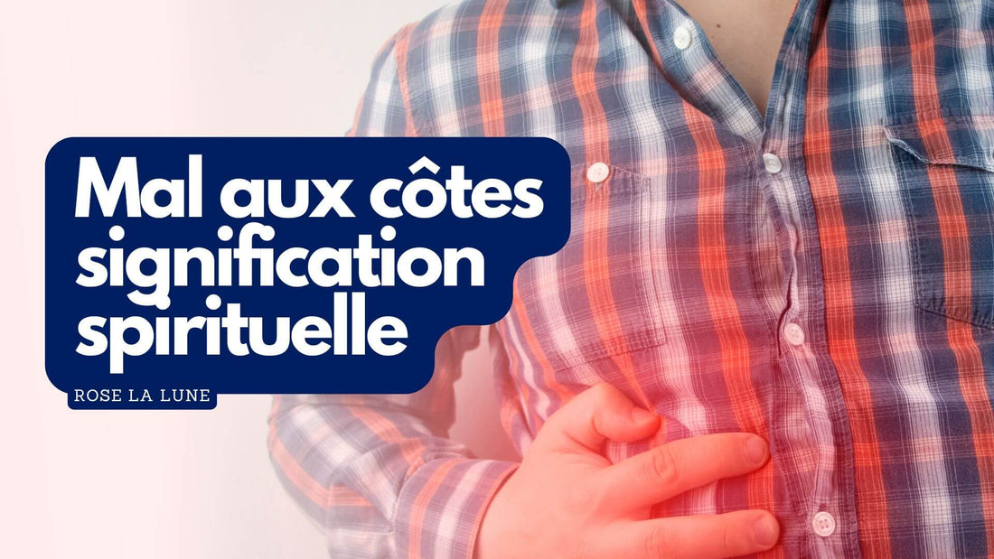 Mal aux côtes signification spirituelle