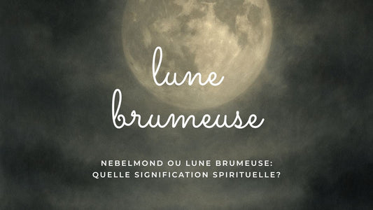 Nebelmond ou Lune Brumeuse: quelle signification spirituelle?