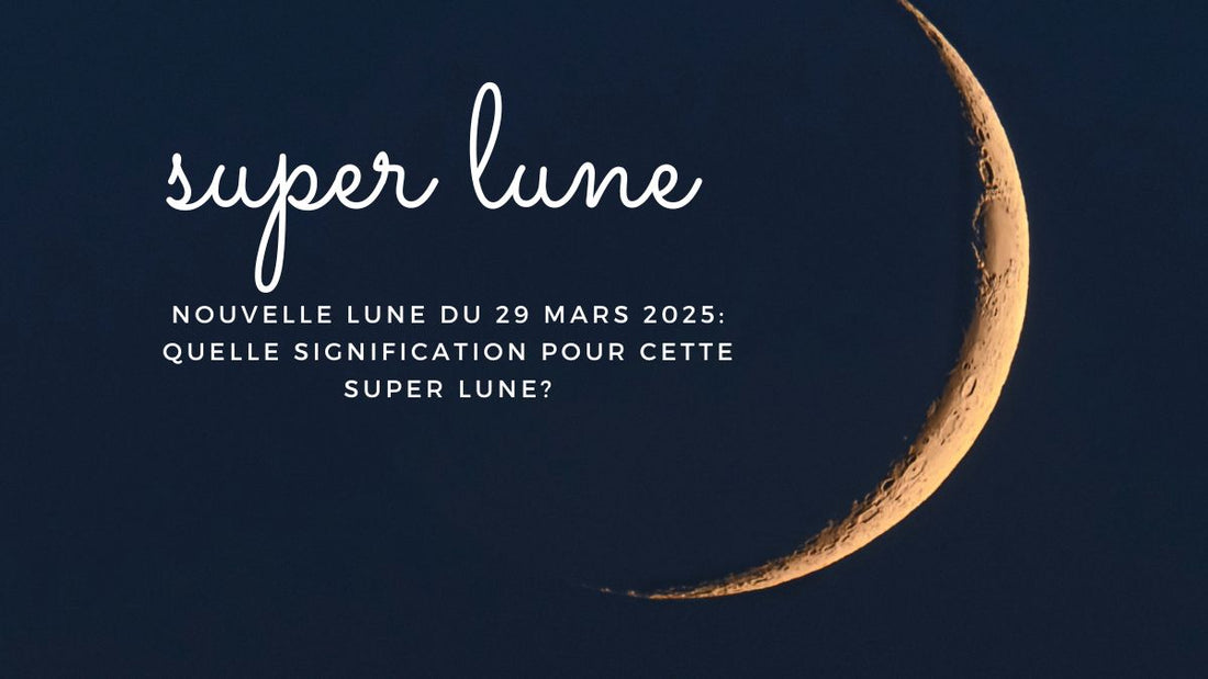 Nouvelle Lune du 29 mars 2025: quelle signification pour cette Super Lune?