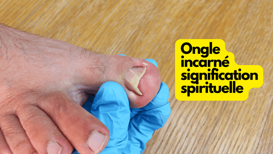Ongle incarné signification spirituelle