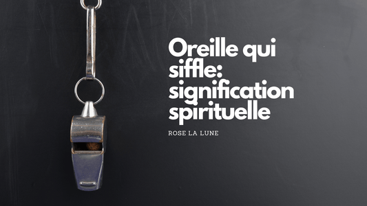 Oreille qui siffle: signification spirituelle